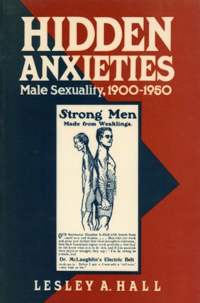 Item #118 Hidden Anxieties: Male Sexuality, 1900–1950. Lesley A. HALL