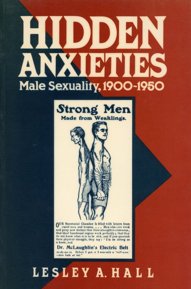 Item #118 Hidden Anxieties: Male Sexuality, 1900–1950. Lesley A. HALL.