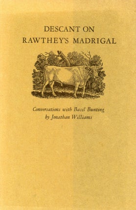 Item #1234 Descant on Rawthey's Madrigal: Conversations with Basil Bunting by Jonathan Williams....