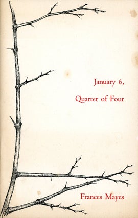 Item #1317 January 6, Quarter of Four. Frances MAYES