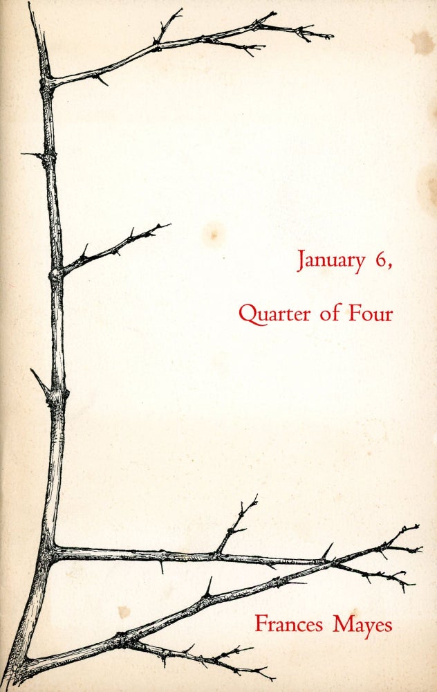 Item #1317 January 6, Quarter of Four. Frances MAYES.