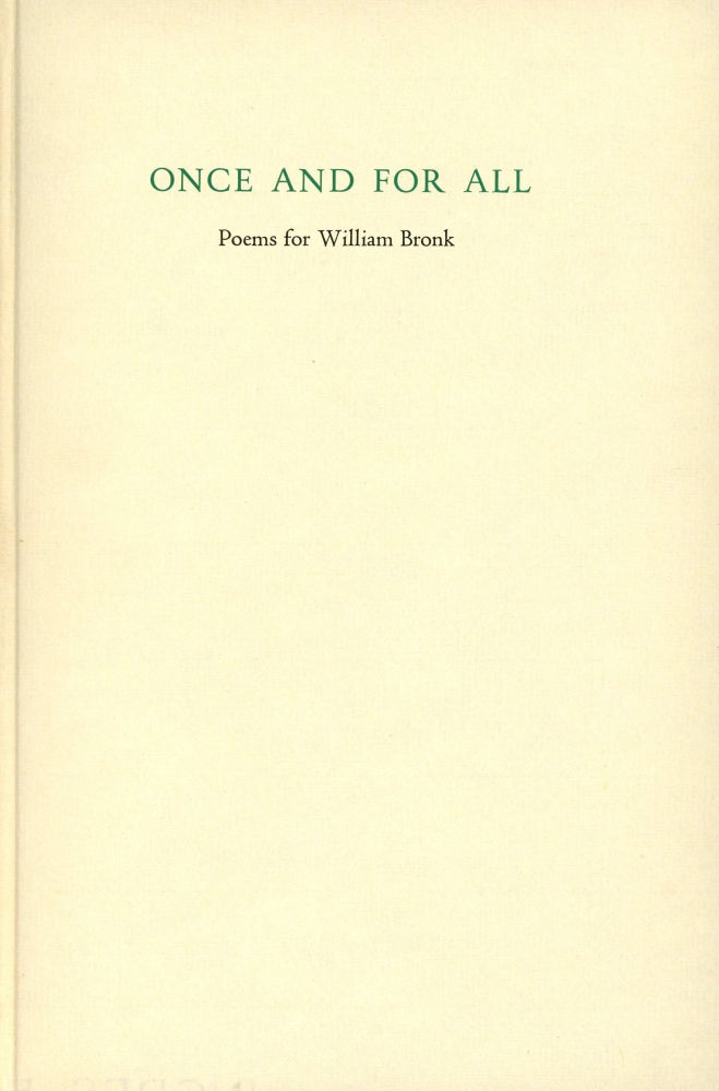 Item #1330 Once and for All: Poems for William Bronk. Cid CORMAN.
