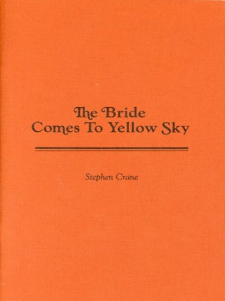 Item #1367 The Bride Comes to Yellow Sky. Stephen CRANE, Introduction John H. Jenkins