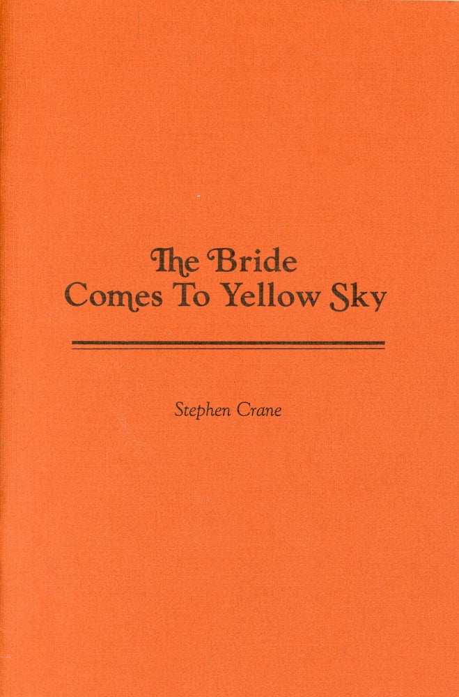 Item #1367 The Bride Comes to Yellow Sky. Stephen CRANE, Introduction John H. Jenkins.