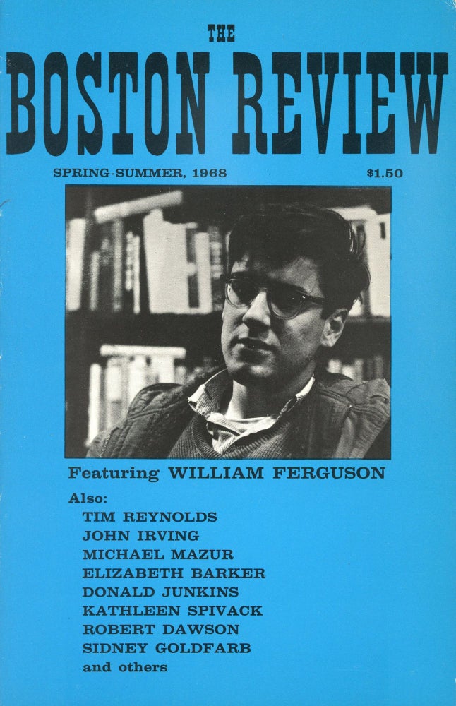 Item #1379 The Boston Review: Spring–Summer, 1968, Vol.2, No.1. William FERGUSON, John Irving, Tim Reynolds.