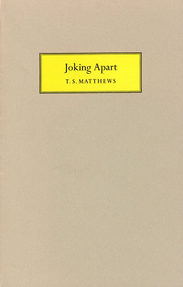 Item #1382 Joking Apart. T. S. MATTHEWS.