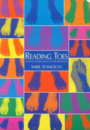 Item #1488 Reading Toes: Your Feet as Reflections of Your Personality. Imre SOMOGYI, Photography...