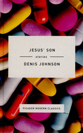 Item #1601 Jesus' Son: Stories (Picador Modern Classics). Denis JOHNSON