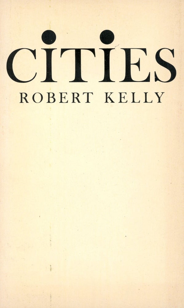 Item #1607 Cities. Robert KELLY.