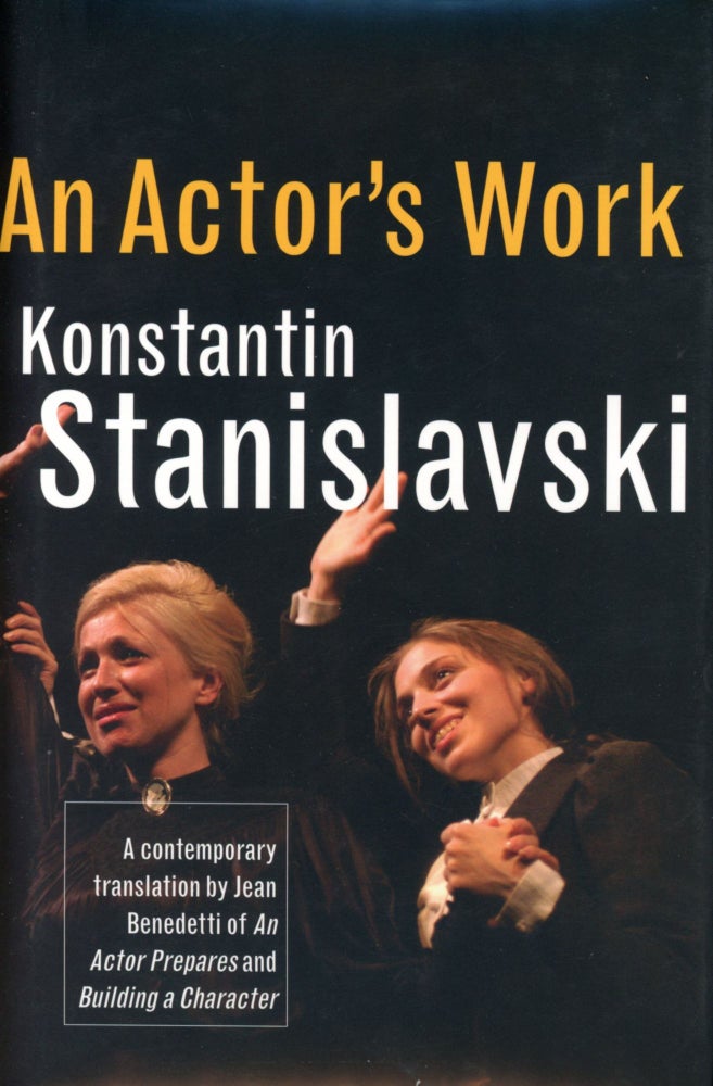 Item #1651 An Actor's Work: A Student's Diary. Konstantin STANISLAVSKI, Jean Benedetti.