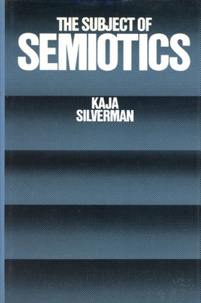Item #1661 The Subject of Semiotics. Kaja SILVERMAN