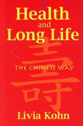 Item #1746 Health and Long Life: The Chinese Way. Livia KOHN, Stephen Jackowicz