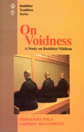 Item #176 On Voidness: A Study on Buddhist Nihilism. Fernando TOLA, Carmen Dragonetti