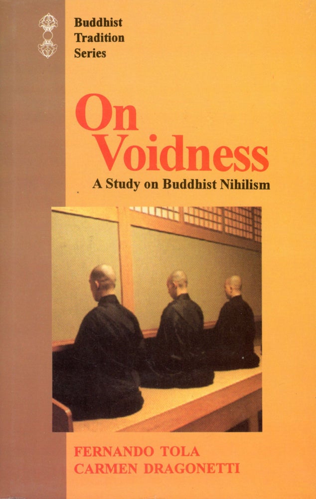 Item #176 On Voidness: A Study on Buddhist Nihilism. Fernando TOLA, Carmen Dragonetti.
