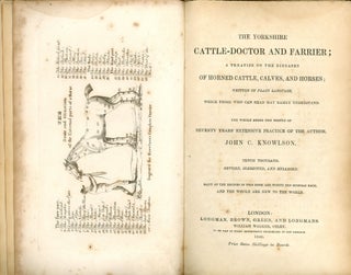 The Yorkshire Cattle-Doctor and Farrier; A Treatise on the Diseases of Horned Cattle, Calves, and Horses