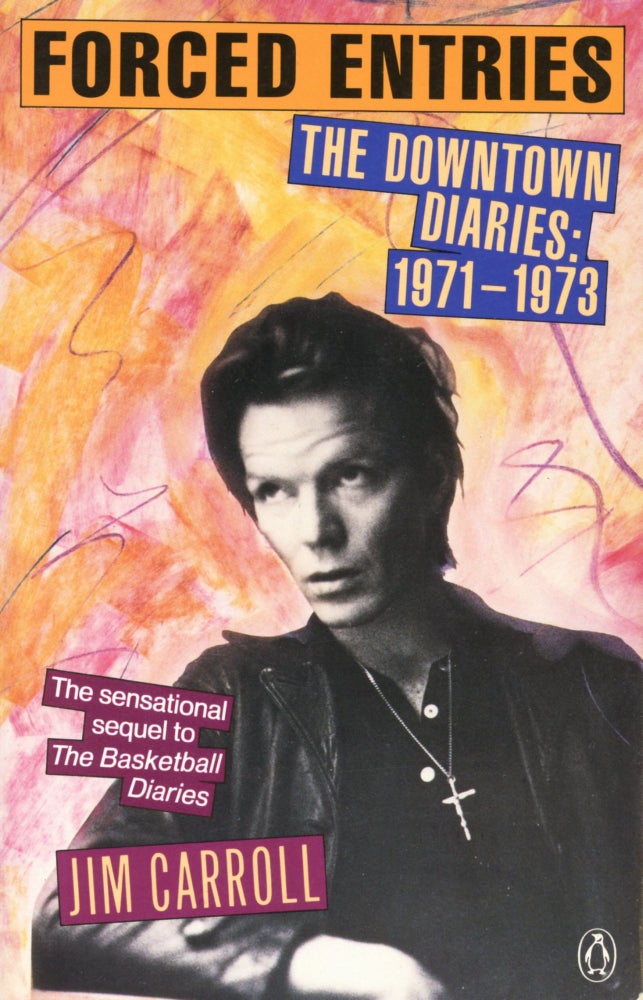 Item #2014 Forced Entries The Downtown Diaries, 1971–1973. Jim CARROLL.
