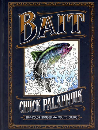 Item #2195 Bait: Off-Color Stories for You to Color. Chuck PALAHNIUK