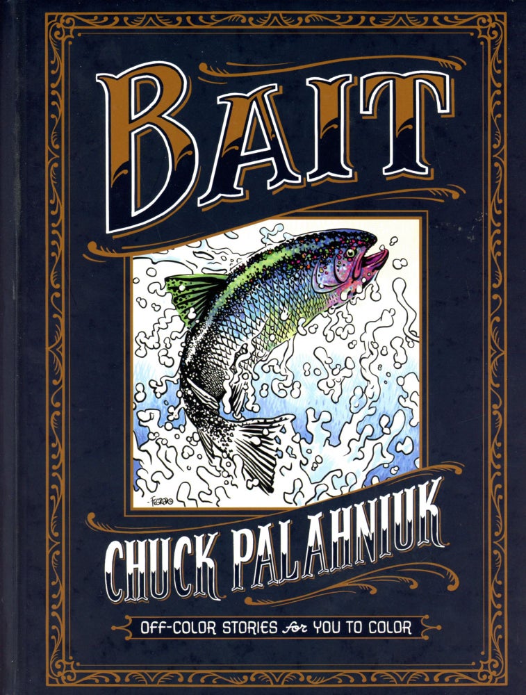 Item #2195 Bait: Off-Color Stories for You to Color. Chuck PALAHNIUK.