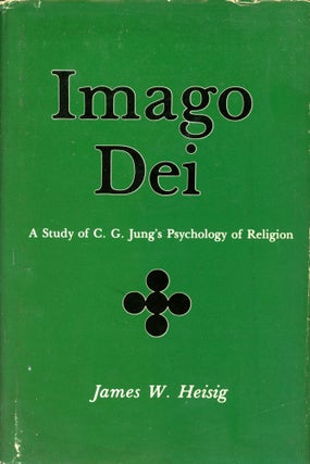 Item #2233 Imago Dei: A Study of C.G. Jung's Psychology of Religion. James W. HEISIG