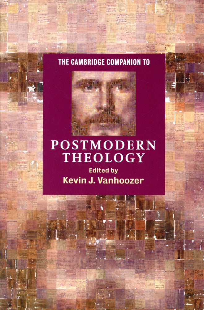 Item #2277 The Cambridge Companion to Postmodern Theology. Kevin J. VANHOOZER.