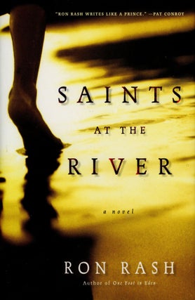 Item #2373 Saints at the River. Ron RASH
