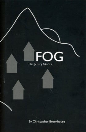 Item #2406 Fog: The Jeffrey Stories. Christopher BROOKHOUSE