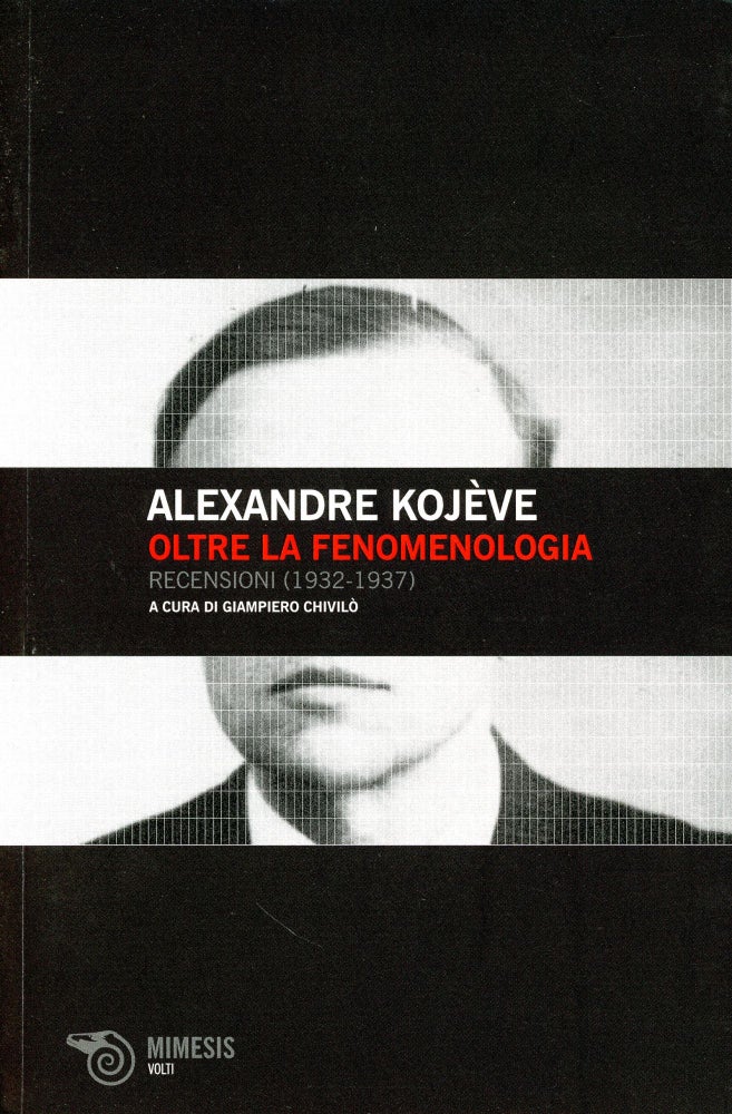 Item #2524 Oltre la Fenomenologia–Recensioni (1932–1937): A Cura di Giampiero Chivilò. Alexandre KOJÈVE.