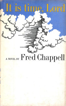 Item #2588 It Is Time, Lord. Fred CHAPPELL
