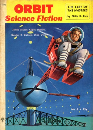Item #2689 Orbit Science Fiction: Vol. 1, No.5. Philip K. DICK, etc, August Derleth, James Causey