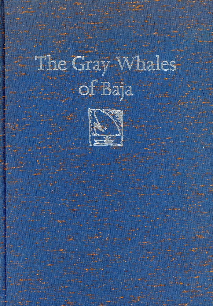 Item #2710 The Gray Whales of Baja. Wendy Wilder LARSEN, Poet, Josie Merck.