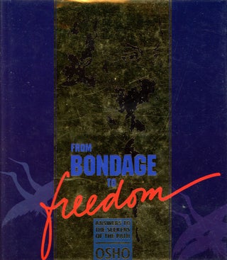 Item #2760 From Bondage to Freedom: Answers to the Seekers of the Path. OSHO