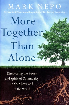 Item #2767 More Together Than Alone: Discovering the Power and Spirit of Community in Our Lives...