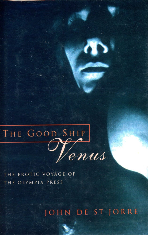 Item #2797 The Good Ship Venus: The Erotic Voyage of the Olympia Press. John de ST JORRE.