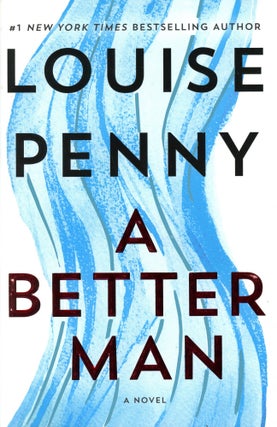 Item #2834 A Better Man. Louise PENNY