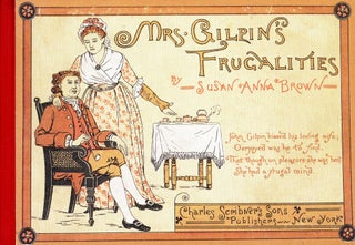 Item #2844 Mrs. Gilpin's Frugalities: Remants and 200 Ways of Using Them. Susan Anna BROWN