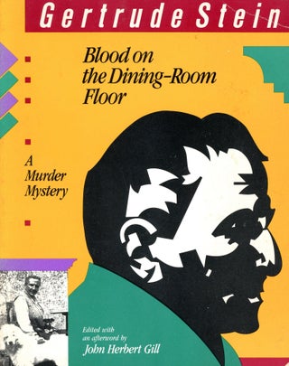 Item #2850 Blood on the Dining-Room Floor: A Murder Mystery. Gertrude STEIN, John Herbert Gill,...