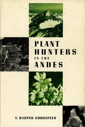 Item #2871 Plant Hunters in the Andes. T. Harper GODSPEED