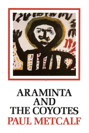 Item #2876 Araminta and the Coyotes. Paul METCALF