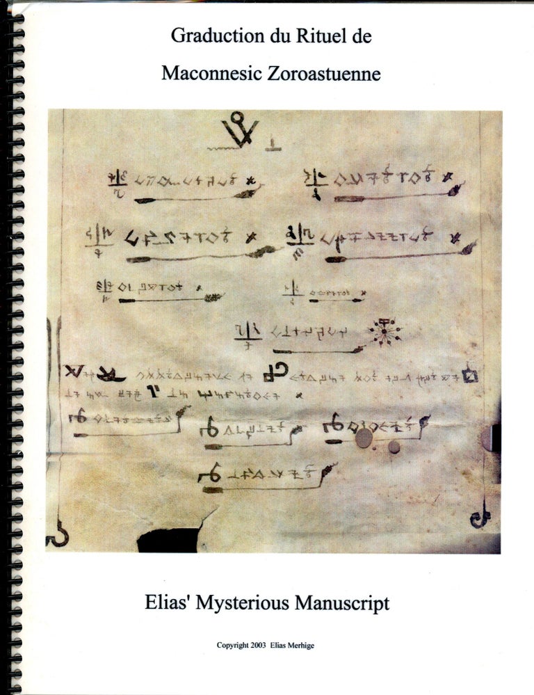 Item #2889 Graduction du Rituel de Maconnesic Zoroastuenne / Elias' Mysterious Manuscript. Elias MERHIGE.