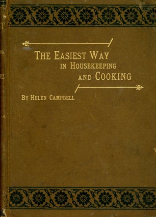 Item #2895 The Easiest Way in Housekeeping and Cooking. Helen CAMPBELL