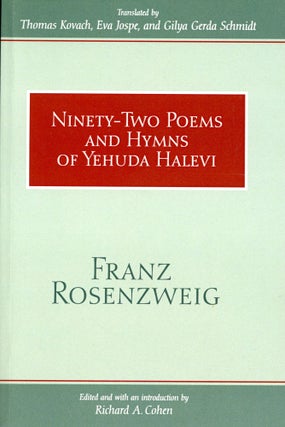 Item #2920 Ninety-Two Poems and Hymns of Yehuda Halevi. Franz ROSENZWEIG, Richard A. Cohen, and...