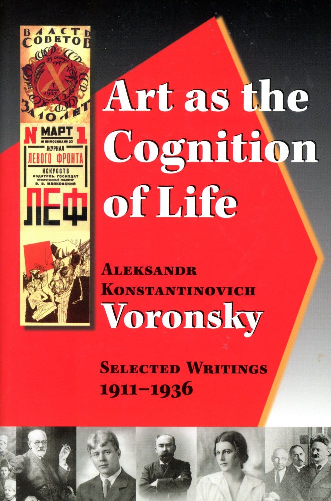Item #2978 Art as the Cognition of Life: Selected Writings 1911–1936. Aleksandr Konstantinovich VORONSKY, Frederick S. Choate.