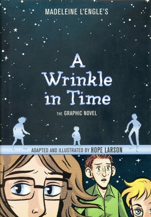 Item #2983 A Wrinkle in Time: The Graphic Novel. Hope LARSON, Adaptation and Illustration