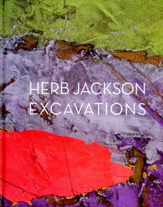 Item #3011 Herb Jackson: Excavations. Herb JACKSON, Organizer Brad Thomas, Essay Roger Manley