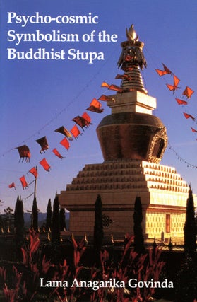 Item #3043 Psycho-cosmic Symbolism of the Buddhist Stupa. Lama Anagarika GOVINDA