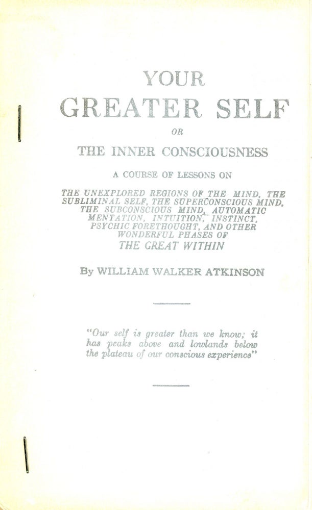 Item #3050 Your Greater Self or The Inner Consiousness. William Walker ATKINSON.