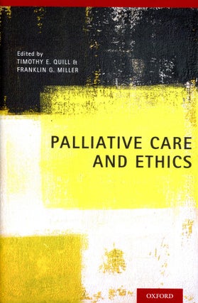 Item #3057 Palliative Care and Ethics. Timothy E. QUILL, Franklin G. Miller