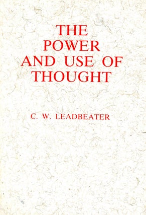 Item #3097 The Power and Use of Thought. C. W. LEADBEATER