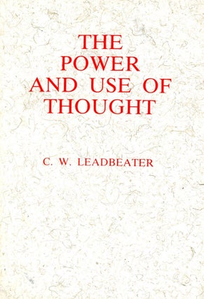 Item #3097 The Power and Use of Thought. C. W LEADBEATER