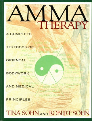 Item #3114 Amma Therapy: A Complete Textbook of Oriental Bodywork and Medical Principles. Tina...